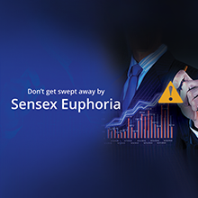 Don’t Get Swept Away By Sensex Euphoria