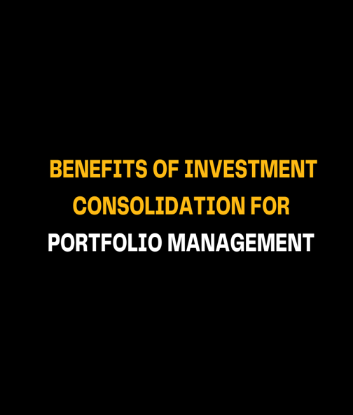 Simplifying Your Investments: The Power of Portfolio Consolidation
