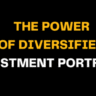 Text in yellow and white on a black background displays 'The Power of Diversified Investment Portfolio,' underlining the benefits of a diversified approach to secure financial growth and reduce risk