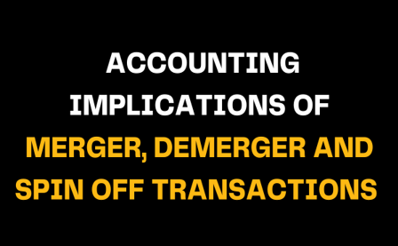 Title slide featuring the phrase Accounting Implications of Merger, Demerger and Spin Off Transactions in bold white and yellow text on a black background. Focus on corporate financial transitions.