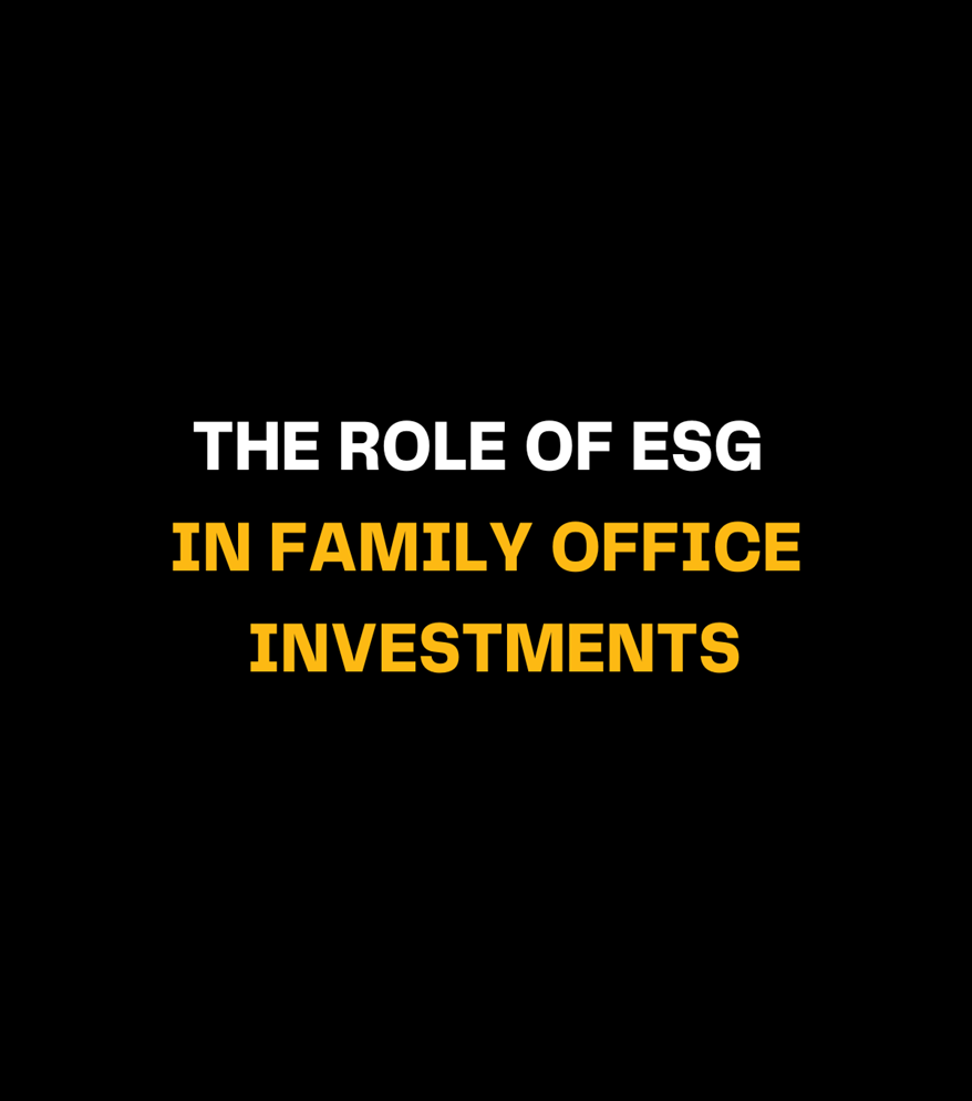 The Role of ESG Environmental, Social, and Governance in Family Office