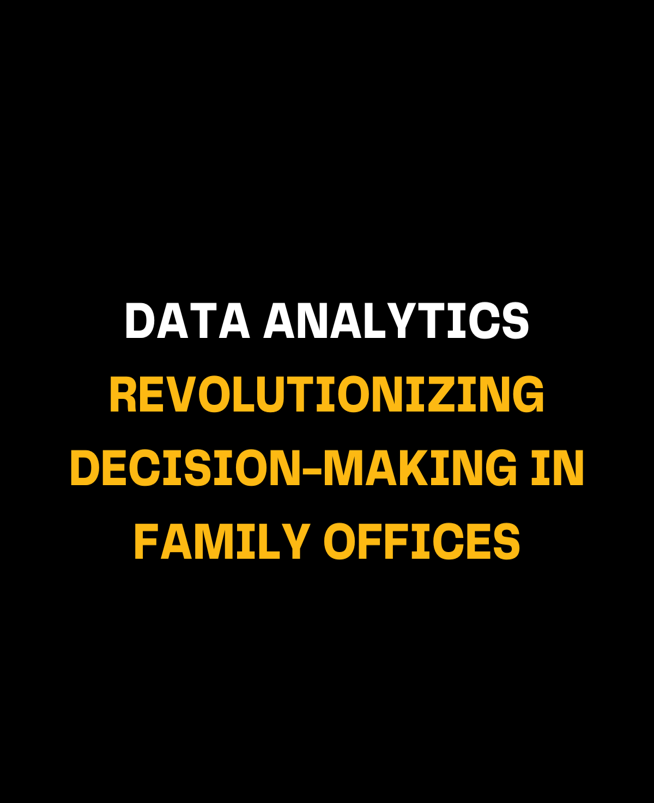 Data Analytics Revolutionizing Decision Making in Family Offices