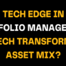 Text graphic with bold title Tech Edge in Portfolio Management: Is Tech Transforming Asset Mix? highlighting the role of technology in modern portfolio management and investment strategy evolution.