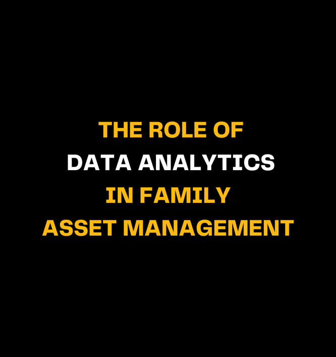 The Role of Data Analytics in Family Asset Management