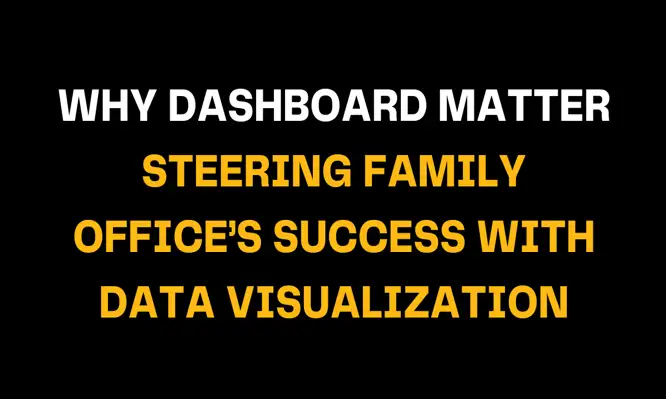 Graphic image featuring Why Dashboards Matter: Steering Family Office’s Success with Data Visualization, highlighting dashboard analytics and data visualization for family office growth.