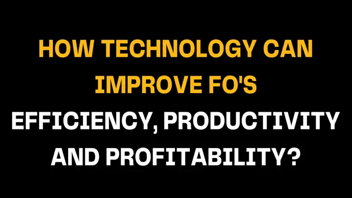 Text on black background How Technology Can Improve FO's Efficiency, Productivity, and Profitability? in bold white and yellow letters, highlighting the benefits of tech in business performance.