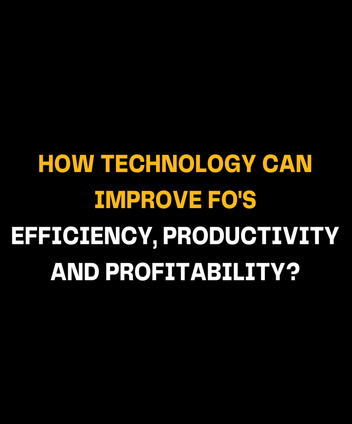 How Technology can Improve FO’s Efficiency, Productivity and Profitability?