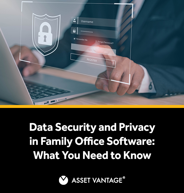 Data Security & Privacy in Family Office Software: What You Need to Know