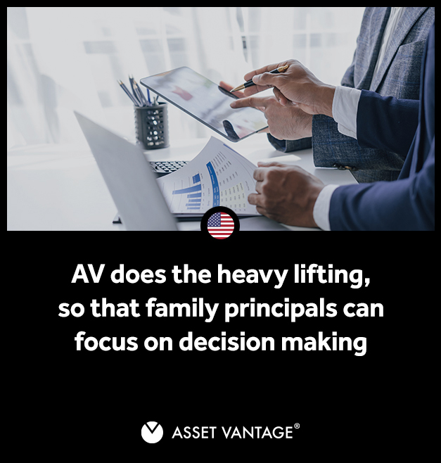 AV does the heavy lifting, so that family principals<br></noscript> can focus on decision making.