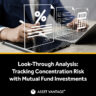 Person analyzing financial documents and data on a tablet, with virtual icons representing look-through analysis and tracking concentration risk in mutual fund investments.