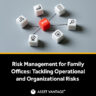 Image showing a red dice labeled 'RISK' connected to white dice with icons symbolizing various risk factors like analysis, growth, and protection, emphasizing risk management for family offices.