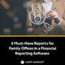 Professional reviewing financial data on tablet with stylus, highlighting 6 must-have reports for family offices in financial reporting software, ensuring accurate insights and efficient wealth management.
