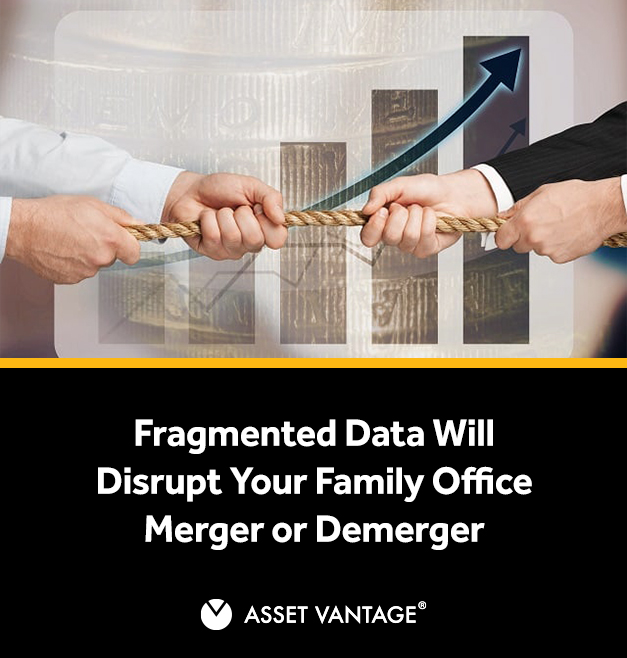 Business tug of war shows fragmented data struggles in finance. Caption reads Fragmented Data Will Disrupt Your Family Office Merger or Demerger by Asset Vantage for family office success.