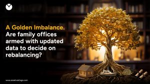 A Golden Imbalance Are Families Armed with Updated Data to Manage Asset Allocations_Blog_Asset Vantage