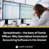 A person appears frustrated while looking at complex spreadsheets on dual monitors, highlighting the challenges family offices face with traditional tools and the need for specialized investment accounting software