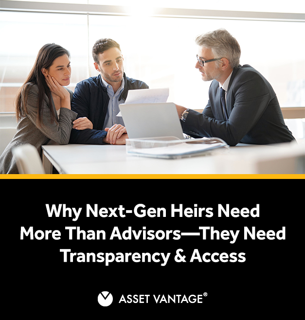 Why Next-Gen Heirs Need More Than Advisors—They Need Transparency & Access