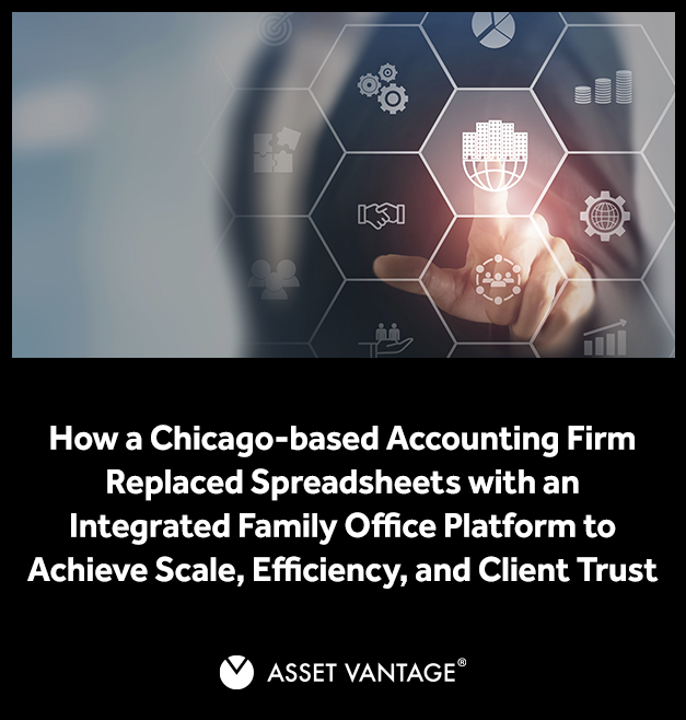 How a Chicago-based Accounting Firm Replaced Spreadsheets with an Integrated Family Office Platform to Achieve Scale, Efficiency, and Client Trust